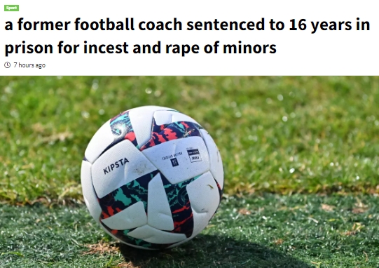 法媒：一名法国前足球教练因性侵未成年人和乱伦被判入狱16年